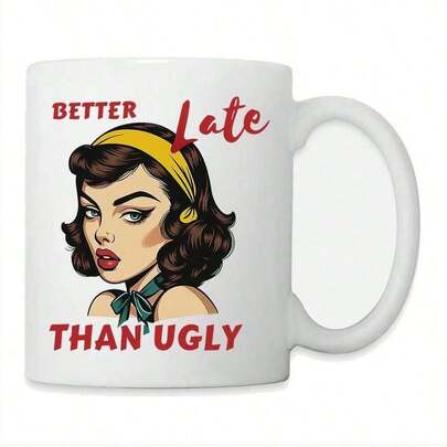 Tasse à café de style vintage de 11oz - "Better Late Than Ugly"