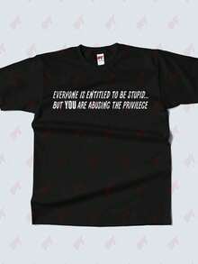Everyone Is Entitled To Be Stupid T-Shirt Funny Sarcastic Humor Novelty Tee - 黑色 - 查看 2