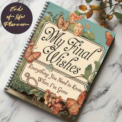 My Final Wishes Spiral Notebook - Everything You Need To Know When I'm Gone - End Of Life Planner For Adults With Floral Butterfly Design - Perfect For Letters To Loved Ones, Care Instructions, And Funeral Arrangements, End Of Life Planner Book, Last Will And Testament, Elegant Cover Design, Quality Paper Material