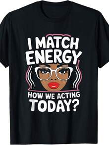 Plus Size, I Match Energy How We Acting Today Sarcasm Funny Vibes T-Shirt, Women's T-Shirt, Plus Size, Round Neck, Black, Machine Washable, 200g, Gift - 黑色 - 查看 2