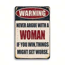1pc Fun Warning Sign "Never Argue With Women" Metal Sign - Retro Wall Decor, Suitable For Men's Caves, Garages, Bars, Taverns - 8x12 Inches Humorous Gift, Style As Shown In The Size Chart - Multicolor - View 5