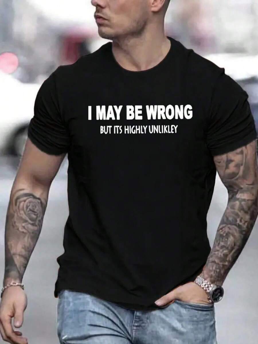 Funny Saying T-Shirt - "I May Be Wrong But It'S Highly Unlikely" - With Text - Soft Everyday Crew Neck Tee - Regular Fit Casual Shirt For Parties, Gifts, Lounge - Lightweight Everyday Essential Apparel, Party Outfit - Black - View 1