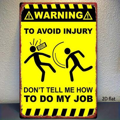 1pc 2D Metal Sign, Funny Warning Plaque "Don't Tell Me How To Do My Job", Black & Yellow, Stylish Art Wall Decor, Humorous Iron Gift, Suitable For Living Room Or Office, Size 8x12 Inches (20x30cm), 2D Flat