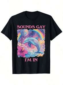 SOUNDS GAY I'M IN Pride Humor Graphic Tee   Black Short Sleeve Cotton T Shirt With Playful Dolphin Rainbow Design   LGBTQ+ Themed Comfortable Casual Wear In Multiple Sizes & Colors - Nhiều màu - Xem 10