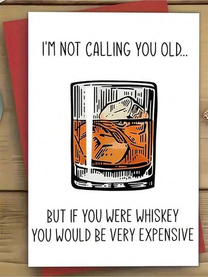 Whiskey Themed Humorous Birthday Greeting Card - Unique Not Calling You Old Joke - For Friends Significant Others Family Small Business - Versatile For Birthday Anniversary Prom Good Luck Thanks