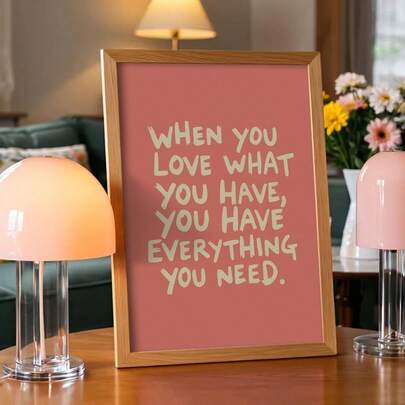 1PC Wall Art When You Love What You Have, You Have Everything You Need Poster Pink Background Canvas Print Bedroom Decor Living Room Decor Gift Frameless