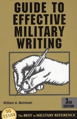 Pre-Owned Guide To Effective Military Writing (Paperback) By William A McIntosh