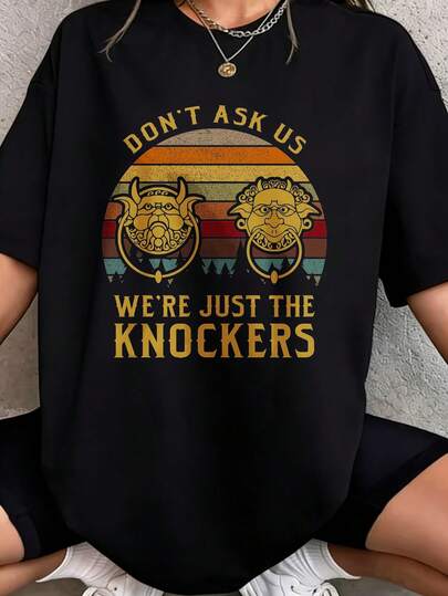 Dont Ask Us Were Just The Knockers T-Shirt Labyrinth Shirt Funny Ello Worm Shirt Labyrinth Ello Worm Shirt 1PC 100% Cotton 180g