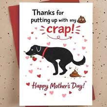 Humorous Mother's Day Card Featuring A Black Dog, "Thanks For Putting Up With My Crap" Message - 13*18 - View 8