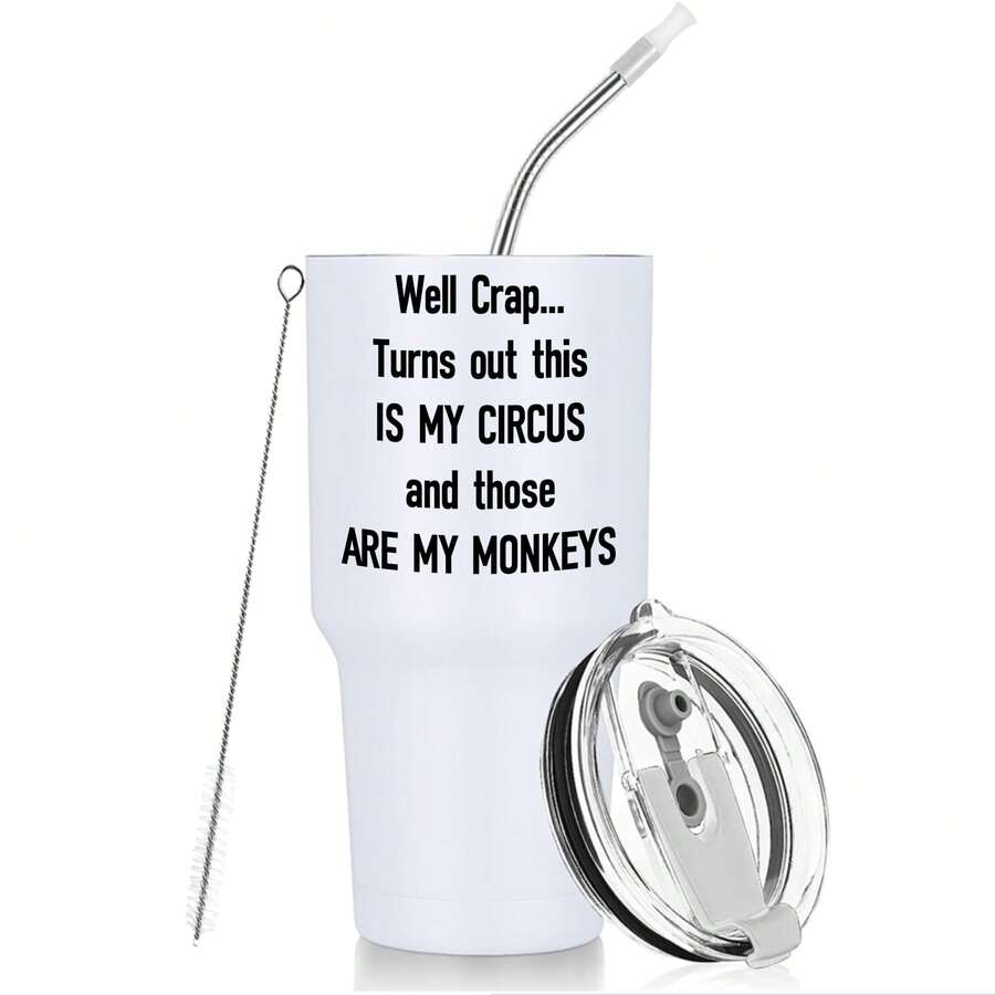 30oz Stainless Steel Tumbler Black White Options, Well Crap Turns Out This Is My Circus And Those Are My Monkeys Graphic Cups, Insulated Travel Coffee Mug With Lid And Straw , Double Wall Vacuum Reusable Travel Cups, Funny Birthday Party Gift For Men - trắng - Xem 1