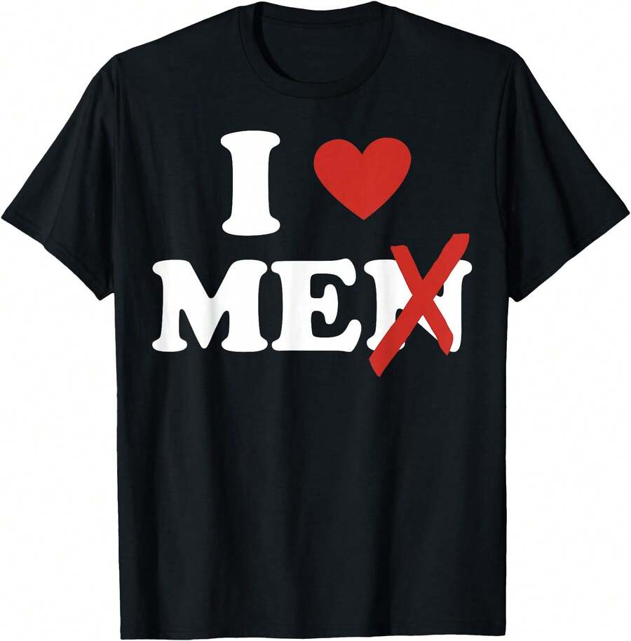 I Love Me Shirt I Heart Me Shirt I Love Men Without The N T-Shirt Women's T-Shirt Black Soft Cotton Graphic Print T-Shirts For Stylish And Versatile Casual Wear In Daily Life, Parties, And Outings, Sizes S - 3XL, High Comfort & Stretch. - màu đen - Xem 1