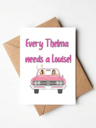 1pc Funny Friendship Greeting Card With Envelope- "Every Thelma Needs A Louise" Pink Car Design - High-Quality Perfect For Best Friends Siblings And Confidants - Ideal Gift For Friendship Day Friendship Gifts