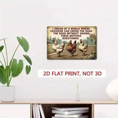 2D Flat, Iron F, 2D Flat Decorative Sign And Plaque, Iron, 2D Flat, 1 Vintage Metal Tin Sign - "I Dream Of A Chicken That Can Cross The Road Without Suspicion" - 8x12 Inch Vintage Wall Art, 2D Flat Iron Painting, Suitable For Home, Living Room