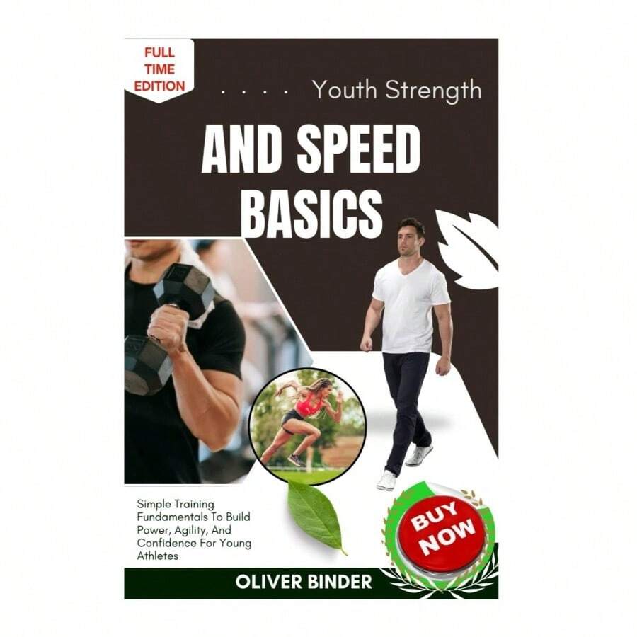 Youth Strength And Speed Basics: Simple Training Fundamentals To Build Power, Agility, And Confidence Young Athletes - Initial - View 1
