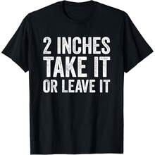 2 Inches Take It Or Leave It Funny Sarcastic Two Inch T-Shirt - Black - View 2