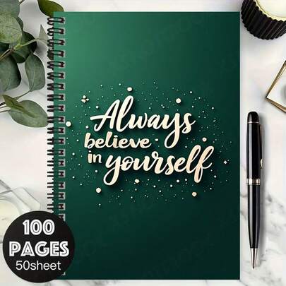 100-Page "Always Believe In Yourself" Inspirational Spiral Notebook, Suitable For Work, Study, Planning And Journaling. Elegant Design, Great Gift For Graduation, Birthday And School Use.
