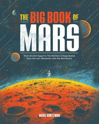 Pre-Owned The Big Book Of Mars: From Ancient Egypt To The Martian, A Deep-Space Dive Into Our (Paperback) By Marc Hartzman - Single Book - View 1