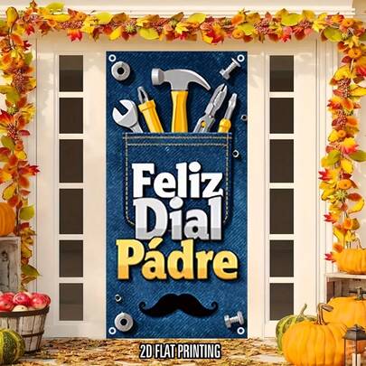 2D Flat Banner Spanish "Happy Father's Day" Banner-Father's Day Decoration, Suitable For Door Decoration And Party Layout, Flat Banner With Spanish Characters, With 4 Holes And Lanyards, Can Be Hung On Door Curtains Or Wall Signs, And 2D Graphic Design Has Various Styles And Sizes.
