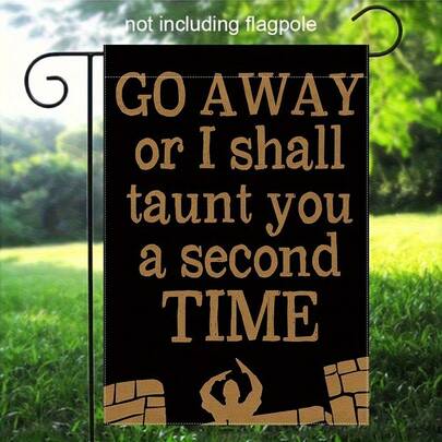 2D Flat - 2D Flat - 1pc, "Go Away Or I Shall Taunt You A Second Time" Double-Sided Polyester Garden Flag, 12.0X18.0inch, Humorous Home& Outdoor Decor, No Flagpole Needed 2D Flat ZZTM06