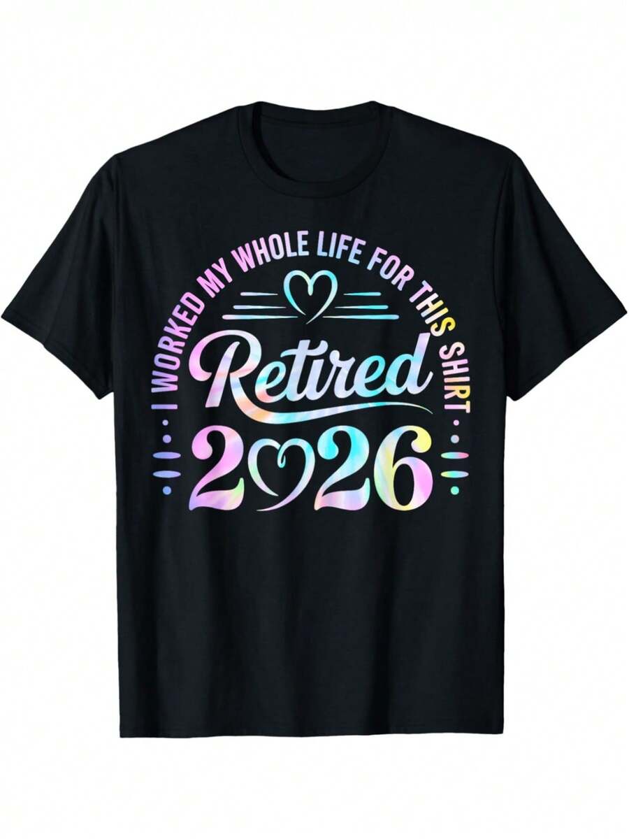 Retired 2026 T-Shirt - I Worked My Whole Life For This - Funny Retirement Gift For 2026 Retirees - Loose Fit Slogan Shirt For Christmas, Valentines, Veterans Day & Graduation - Unisex Retirement Party Apparel - 黑色 - 查看 1
