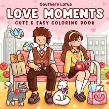 Love Moments: Adult And Teen Coloring Book, Featuring Sweet And Warm Romantic And Daily Life Scenes, Helpful For Relaxation And Stress Relief - Moments Of Love - View 20