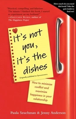 Pre-Owned It's Not You, It's The Dishes (Originally Published As Spousonomics): How To Minimize (Paperback) By Paula Szuchman, Jenny Anderson - Single Book - View 1