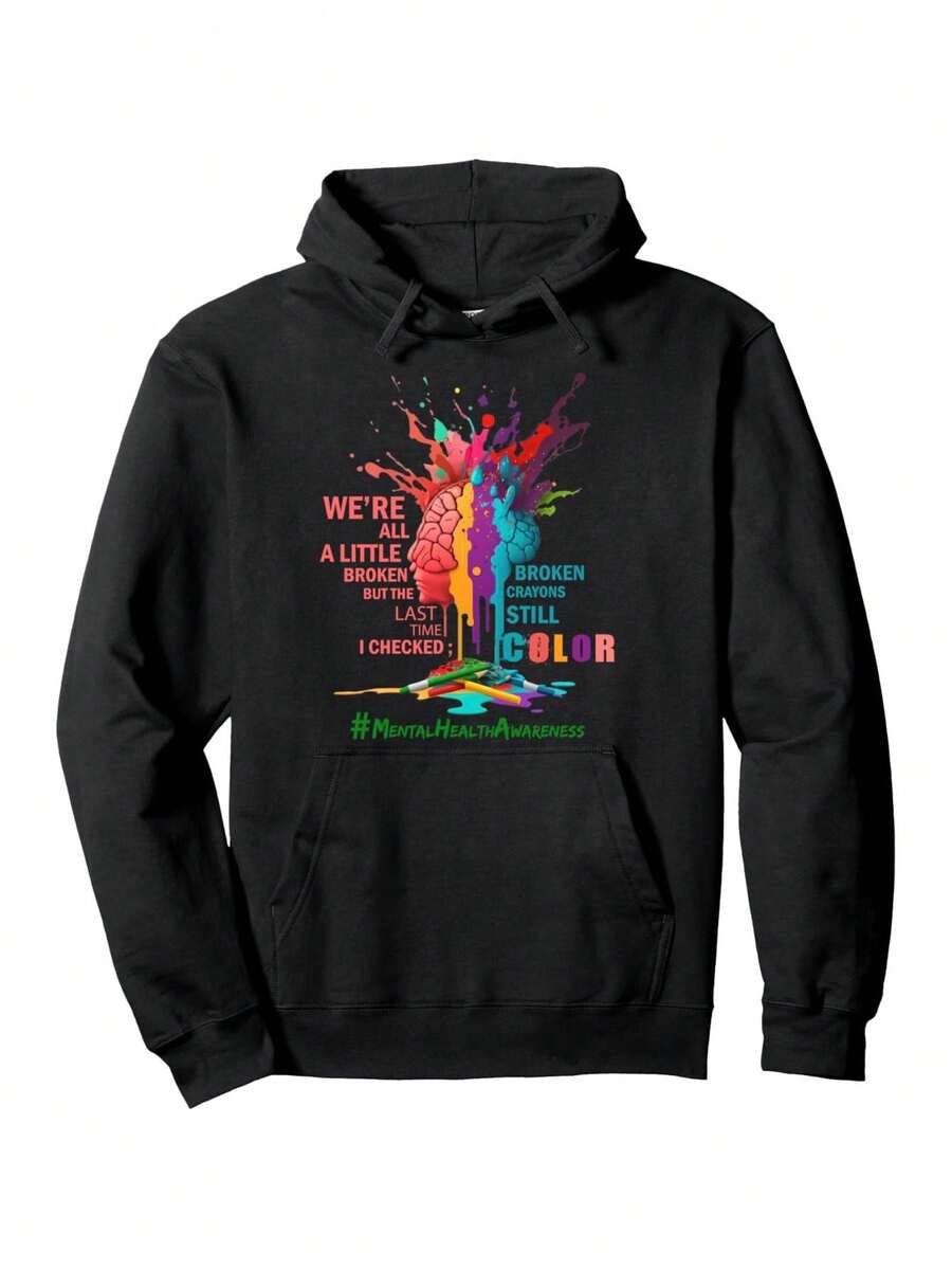 Broken Crayons Still Color Mental Health Awareness Matters Pullover Hoodie