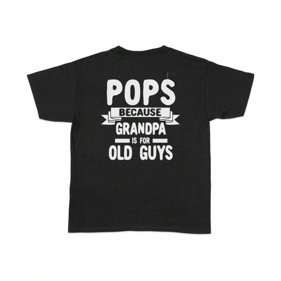 Pops Because Grandpa Is For Old Guys Unisex T-Shirt  Cool Grandpa Gifts - 黑色 - 查看 1