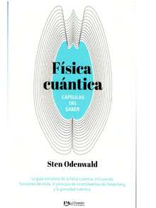 Fisica Cuantica - En este libro se aborda una amplia gama de temas, entre los que incluyen los orígenes de la mecánica cuántica a principios del siglo XX, los avances científicos como Niels Bohr, Richard Feynman, así como los últimos desarrollos como la computación cuántica - Libro único - Ver 2