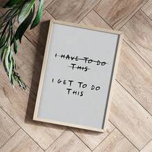 1PC I Get To Do This Print, Motivational Gym Quotes Workout Wall Art, Positive Grey Black Typography Prints Physical Print,Frameless - No Frame - View 8