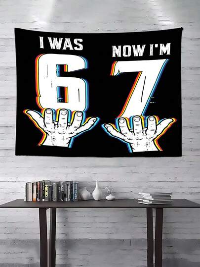 1pcFunny 67 Meme Tapestry I Was 6 Now Im 7 Meme Tapestry , 90g Polyester Printed Hippie Style Tapestry, Suitable For College Dorms, Bedrooms, Living Rooms, Home Decor, Art Tapestry, Indoor And Outdoor Banner Tapestry Decoration, Ideal Holiday Gift.
