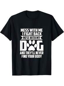 Mess With My Dog They'll Never Find Your Body T-Shirt - Black - View 2