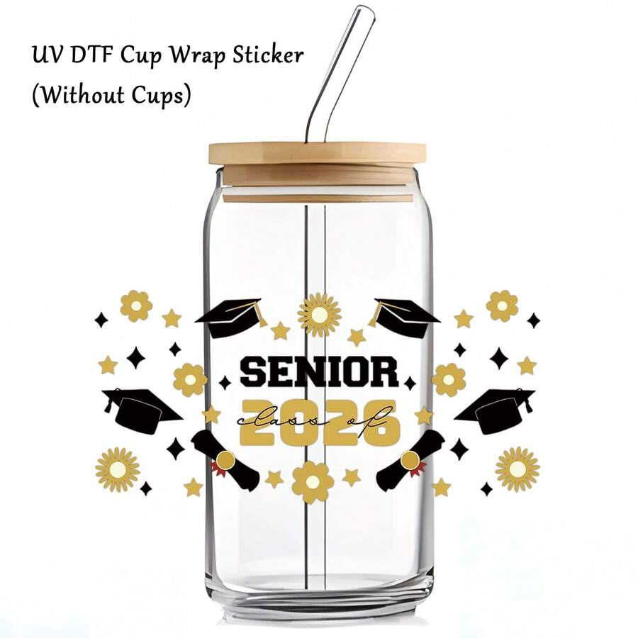 1pc Senior 2026 UV DTF Transfer Sticker, Class Of 2026 Graduation Theme Cup Wrap Decal For Water Bottles, Glass Cup, Laptops & Home Decor, Graduation Season Transfer Sticker