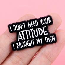 I DON'T NEED YOUR Quotes Enamel Pins Funny Black Phrase Brooch Lapel Pin Badge On Backpack Clothing Accessories Fashion Jewelry Friends Gifts - Black - View 4