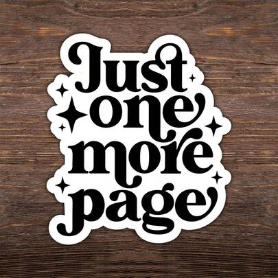3Inches 1PC Just One More Page, Cozy Reader Sticker For Students, Book Lovers, Office Workers, Teachers, Creatives, Water‑Bottle Decorators, Notebook Artists, Commuters, Retail Workers, Laptop , Night‑Readers, And Anyone Who Has Lied To Themselves About Stopping After One Page
