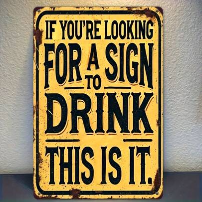 [2D Flat] Vintage Iron Sign With Drinking Reminder, Size 8"X12", High-Definition Printing With Humorous Quotes, Suitable For Country-Style Wall Decor In Bars, Kitchens, Living Rooms And Offices - Ideal Gift, Wooden Wall Art Decor