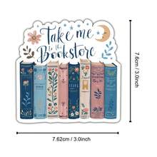 Take Me To The Book Store, Cozy Book Lover Sticker For Office Workers, Students, Bookworms, Creatives, Teachers, Water‑Bottle Decorators, Notebook Artists, Commuters, Retail Workers, Laptop , Library Regulars, And Anyone Whose Ideal Outing Involves Wandering Through Aisles Of Stories - Multicolor - View 9