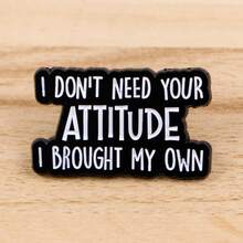 I DON'T NEED YOUR Quotes Enamel Pins Funny Black Phrase Brooch Lapel Pin Badge On Backpack Clothing Accessories Fashion Jewelry Friends Gifts - Black - View 3