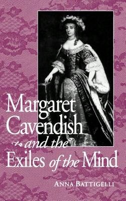 Pre-Owned Margaret Cavendish & Exile Of Mind (Hardcover) By Anna Battigelli