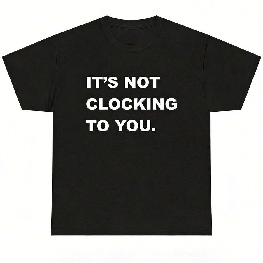 It's Not Clocking To You Standard T-Shirt Justin BieberS Funny Hailey Meme - màu đen - Xem 1