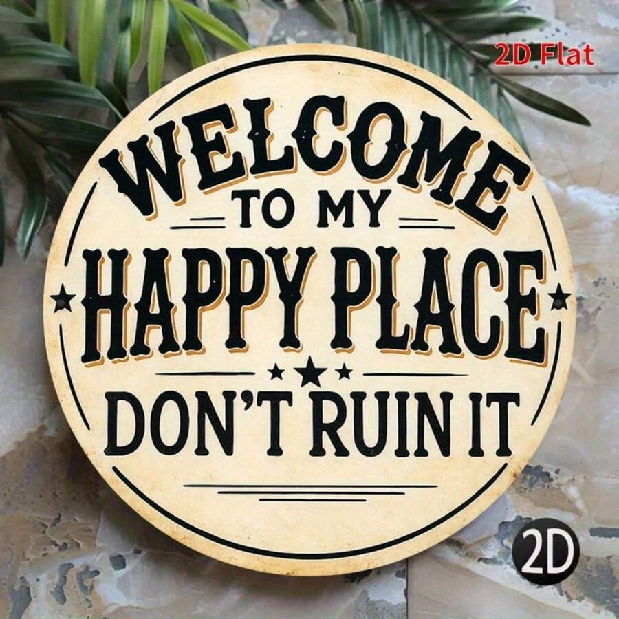 1个2D打印圆形金属标牌“欢迎来到我的快乐之地,请勿破坏”,适用于家居、房间、农舍、街道、商店、车库、农场、花园的墙面装饰,已预钻孔,尺寸如图所示。 - 多色 - 查看 1