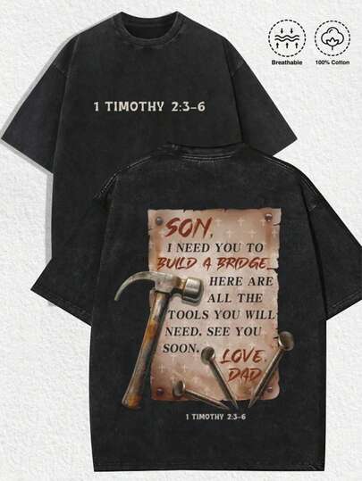 One Washed Vintage Distressed Black T-Shirt With '1 Timothy 2:3-6' Typography, Vintage Parchment Background On The Back, Red-Brown And Black Handwritten Text 'Son, I Need You To Build A Bridge…', Realistic Rusty Hammer And Nail Illustrations, '1 Timothy 2:3-6' Scripture Reference, 100% Cotton Breathable Unisex Loose Short-Sleeve T-Shirt. Suitable For Christmas Casual Parties, Hunting Day Outings, Street-Style Gatherings, Faith Fellowship And Worship Meetings, Religious And Urban Fashion Events, Daily City Wear, Casual Outings With Friends, And Makes A Perfect Gift For Christian Fathers, Sons, And Family Members.