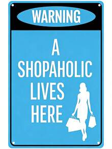1pc, "Warning - Shopaholic Lives Here" Funny Metal Tin Sign (11.81"X7.87"/30x20cm) , Novelty Home Decor, Room Decor, Wall Decor, Bathroom Decor, Bar Decor, Cafe Decor, Garage Decor, Farmhouse Decor Best Gifts Birthday Graduation,Farmhouse Wall Decor, Circle Wall Decor, Bedroom Wall Decor,  Living Room Wall Art, Celestial Wall Decor-Metal Wall Art, Tin Sign, Metal Wall Decor, Black Metal Wall Art, Metal Wall Sculpture, Vintage Metal Sign, Abstract Metal Wall Art, Metal Flower Wall Decor, Geometric Metal Wall Art, Metal Plaque,Vintage - 彩色 - 查看 8