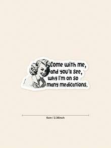 Funny Relatable Quote Sticker - Come With Me And You'll See Sarcastic Sticker, Mental Health Awareness Vinyl Decal, Aesthetic Retro Woman Sticker For Laptop, Kindle & Journal - Multicolor - View 2