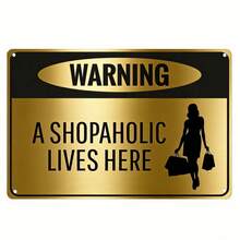 1pc, "Warning - Shopaholic Lives Here" Funny Metal Tin Sign (11.81"X7.87"/30x20cm) , Novelty Home Decor, Room Decor, Wall Decor, Bathroom Decor, Bar Decor, Cafe Decor, Garage Decor, Farmhouse Decor Best Gifts Birthday Graduation,Farmhouse Wall Decor, Circle Wall Decor, Bedroom Wall Decor,  Living Room Wall Art, Celestial Wall Decor-Metal Wall Art, Tin Sign, Metal Wall Decor, Black Metal Wall Art, Metal Wall Sculpture, Vintage Metal Sign, Abstract Metal Wall Art, Metal Flower Wall Decor, Geometric Metal Wall Art, Metal Plaque,Vintage - 彩色 - 查看 7