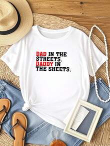 Women T-Shirt Print Dad In The Streets Daddy In The Sheets Apparel T-Shirt - White - View 1