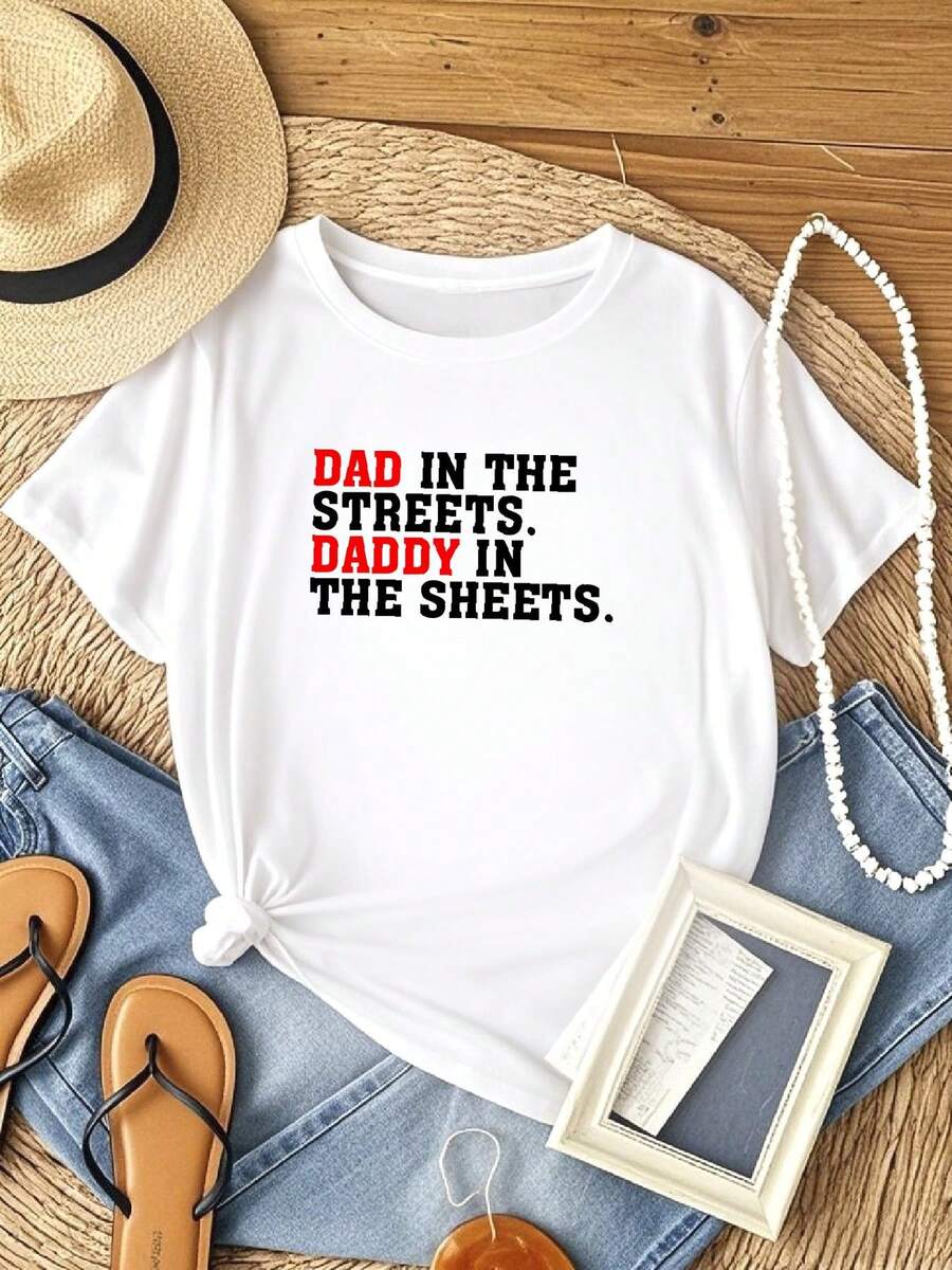 Women T-Shirt Print Dad In The Streets Daddy In The Sheets Apparel T-Shirt - White - View 1