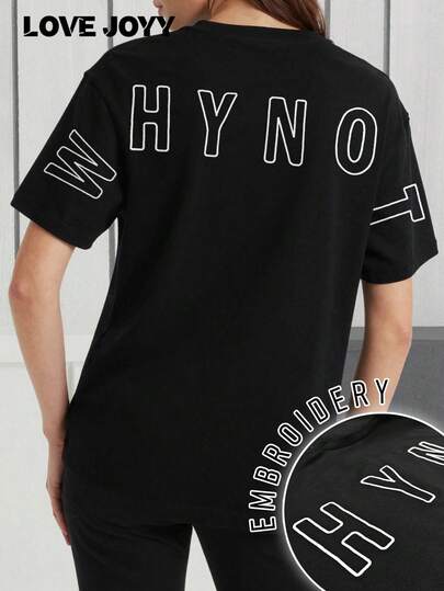 LOVE JOYY Women "WHY NOT" Embroidered Round Neck Black Loose Short Sleeve T-Shirt, Minimalist Versatile, Casual Street Style Top For Summer