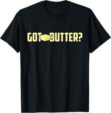 Got Butter Shirt - I Love Butter Shirt - Funny Butter Tee T-Shirt - Negro - Ver 1