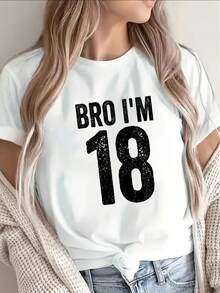 Leisure, Fashion Short-Sleeve T-Shirt BRO I'm 18 Years Old, Printed Casual Wear, Suitable For Party Outfits, Lightweight And Durable Design, Suitable For Daily Use And Celebrations, Comfortable, Loose - 白色 - 查看 1